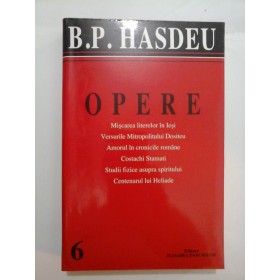   OPERE vol. 6 -  B. P. HASDEU